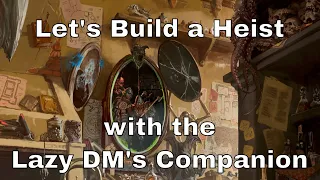 Let's Make a D&D Heist with the Lazy DM's Companion #dnd #lazydm