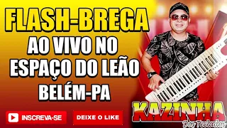 FLASH BREGA AO VIVO-KAZINHA DOS TECLADOS ((COVER))