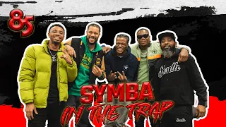 SYMBA IN THE TRAP| The 85 South Show