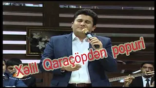 Xəlil Qaraçöpdən super popurilər.Yeni 2018