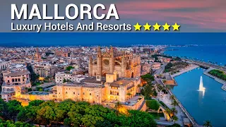 TOP 10 BEST 5 Star Luxury Hotels And Resorts In MALLORCA , SPAIN