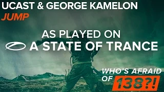 UCast & George Kamelon - Jump [A State Of Trance Episode 697]