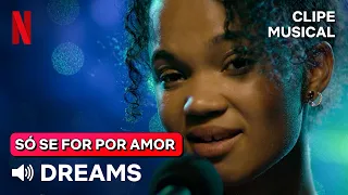 Dreams - The Cranberries | Versão Só Se For Por Amor | Netflix Brasil