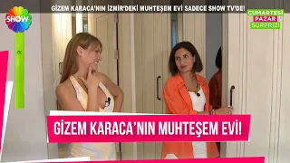 Gizem Karaca, İzmir'deki muhteşem evinin kapılarını sadece Show TV'ye açtı!