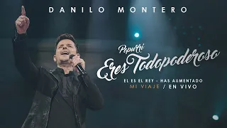 Popurri Eres Todopoderoso, Él Es El Rey & Has Aumentado - Danilo Montero | Música Cristiana 2019