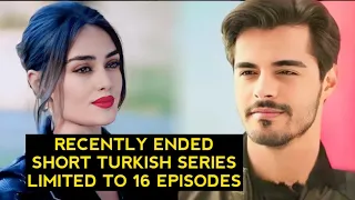 Top 10 Recently Ended Short Turkish Drama Series Limited To 16 Episodes