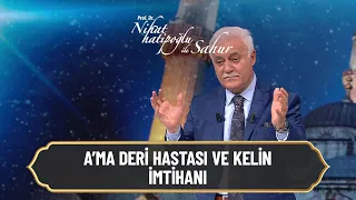 A'ma, deri hastası ve kelin imtihanı - Nihat Hatipoğlu ile Sahur 2 Mayıs 2021