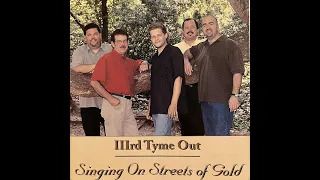 Singing on Streets of Gold -IIIrd Tyme Out (Full Album)