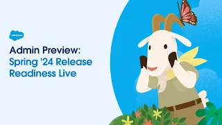 Admin Preview: Spring '24 Release Readiness Live