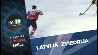 LATVIJA : ZVIEDRIJA - 2016. gada pasaules čempionāta 1. Latvijas izlases spēle