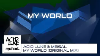 Acid Luke & Meisal - My World (Original Mix)