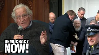 Chomsky: Arrest of Assange Is “Scandalous” and Highlights Shocking Extraterritorial Reach of U.S.