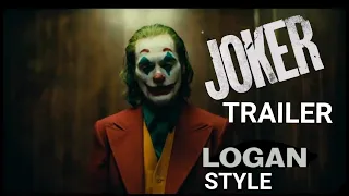 Joker (2019) Logan Style Trailer