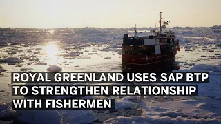 Royal Greenland uses SAP Business Technology Platform to Strengthen Relationships with Fishermen
