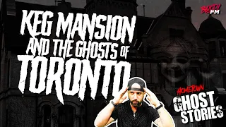 Keg Mansion and the Ghosts of Toronto | Ontario, Canada