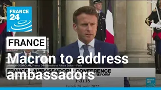 France ambassadors' conference: President Macron to address international crises • FRANCE 24