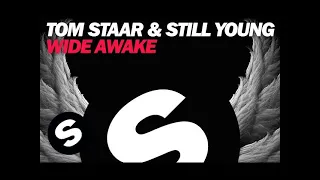 Tom Staar & Still Young - Wide Awake (Original Mix)