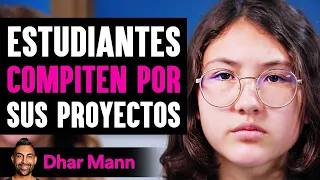 Estudiantes COMPITEN POR Sus Proyectos | Dhar Mann