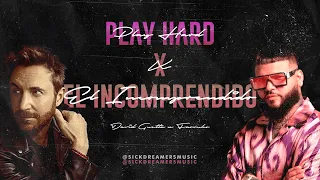 Play Hard x El Incomprendido - David Guetta x Farruko (Sick Dreamers Mashup)