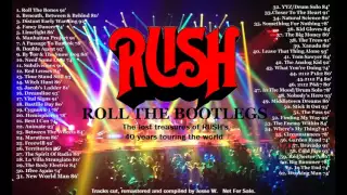 RUSH - "Roll The Bootlegs" - A 6 Hour Remastered Compilation Of The Best & Rarest