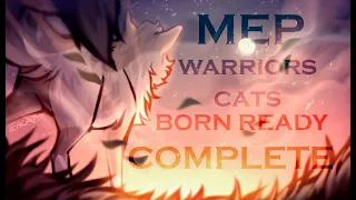 「ＭＥＰ | WARRIORS CATS - BORN READY」- COMPLETE