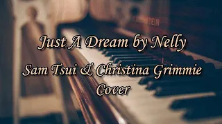 "Just A Dream" by Nelly (Lyrics) - Sam Tsui & Christina Grimmie