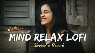 💔Trending lofi songs|mind relax mashup|love song| slow × reverb💔@LofiGirl