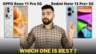 Oppo Reno 11 Pro vs Redmi Note 13 Pro Plus - Full Comparison | Should I buy Oppo Reno 11 Pro ??🤔