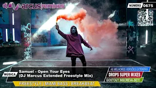 Samuel - Open Your Eyes (DJ Marcus Extended Freestyle Mix)