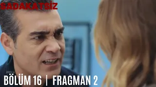 Sadakatsiz 16.Bölüm 2.Fragmanı