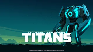 Planetary Annihilation: TITANS Launch Trailer