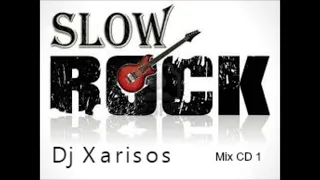 Slow Rock DJ XARISOS (MIX 1)