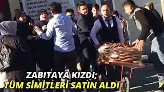 Zabıtaya kızdı; tüm simitleri satın aldı