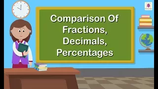 Comparison of Fractions, Decimals, Percentages | Mathematics Grade 5 | Periwinkle