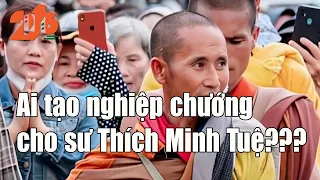 Ai tạo nghiệp chướng cho sư Thích Minh Tuệ???    #diendan216