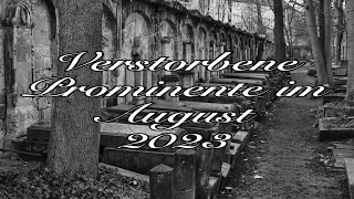 Verstorbene Prominente im August 2023