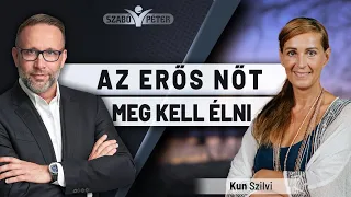 Az erős nőt meg kell élni - Kun Szilvi és Szabó Péter beszélgetése