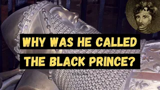 Why the BLACK PRINCE was called the Black Prince | Edward of Woodstock | History Calling