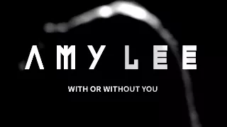 AMY LEE - "With or Without You" by U2 (Trailer)