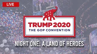 Republican National Convention - RNC Live Coverage - Day 1: Land of Heroes - 8/24/20