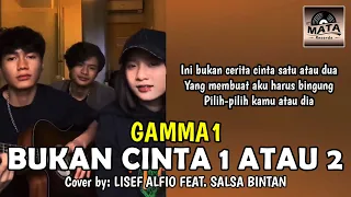 Bukan Cinta 1 Atau 2 - Gamma1 Cover by Lisef Alfio (ANDERS) Feat. Salsa Bintan