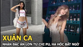 Xuân Ca nhận đặc ân lớn từ Chi Pu, há hốc bất ngờ