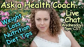 Live Q&A with Corrina the Health Coach: Weight Loss, Diets, Nutrition, Motivation and more!