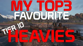 My TOP3 Favourite Tier X Heavies! | World of Tanks