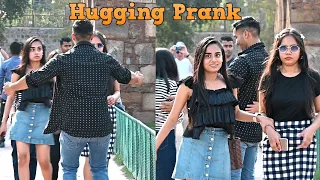 Hugging Prank With Twist | Pranks In India |