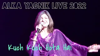 Kuch Kuch Hota Hai | Alka Yagnik | Live 2022