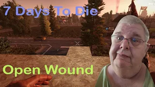 7 Days To Die Alpha 21  Open Wound   S1E1  Getting Started