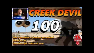 CREEK DEVIL:  EP - 100  A LOUD crashing traveling right next to our camp!