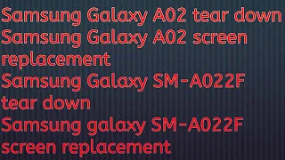 Samsung Galaxy A02 tear down, Disassembly, Screen Replacement, Change / Samsung SM-A022F Disassembly