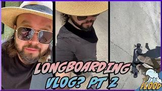 Learning to Longboard VLOG? pt 2 |TheFlood